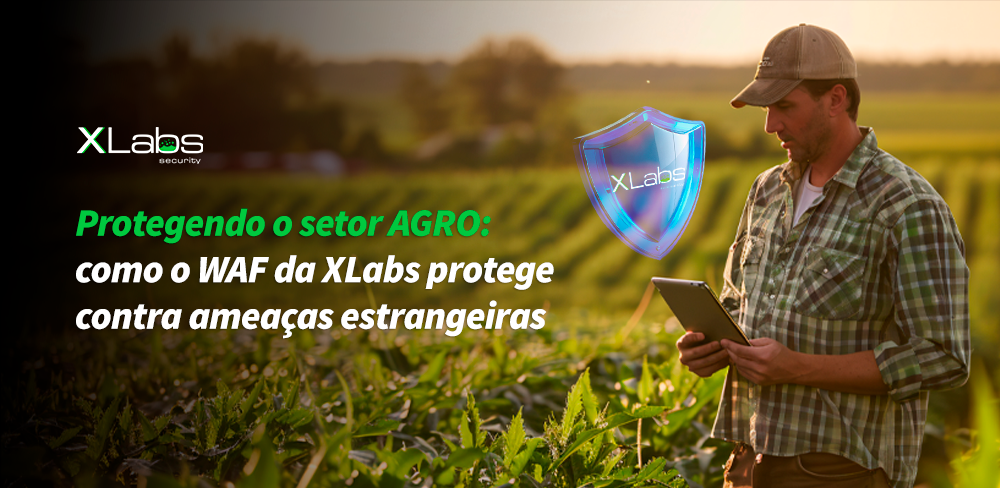 Protegendo o setor AGRO: como o WAF da XLabs protege contra ameaças estrangeiras